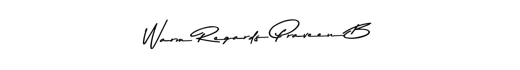 See photos of Warm Regards Praveen B official signature by Spectra . Check more albums & portfolios. Read reviews & check more about Asem Kandis PERSONAL USE font. Warm Regards Praveen B signature style 9 images and pictures png
