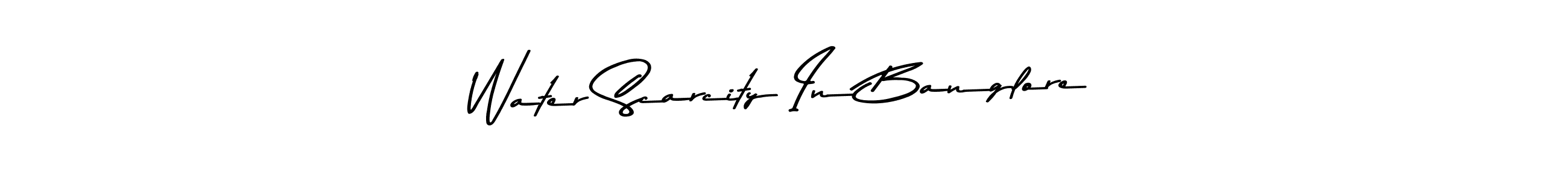 Make a short Water Scarcity In Banglore signature style. Manage your documents anywhere anytime using Asem Kandis PERSONAL USE. Create and add eSignatures, submit forms, share and send files easily. Water Scarcity In Banglore signature style 9 images and pictures png