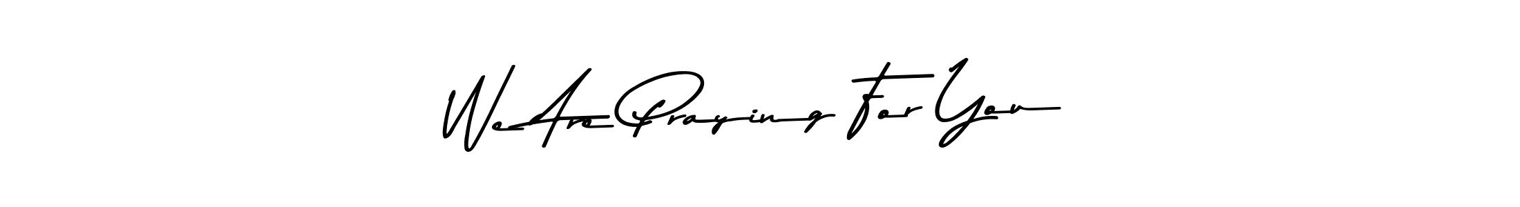 if you are searching for the best signature style for your name We Are Praying For You. so please give up your signature search. here we have designed multiple signature styles  using Asem Kandis PERSONAL USE. We Are Praying For You signature style 9 images and pictures png