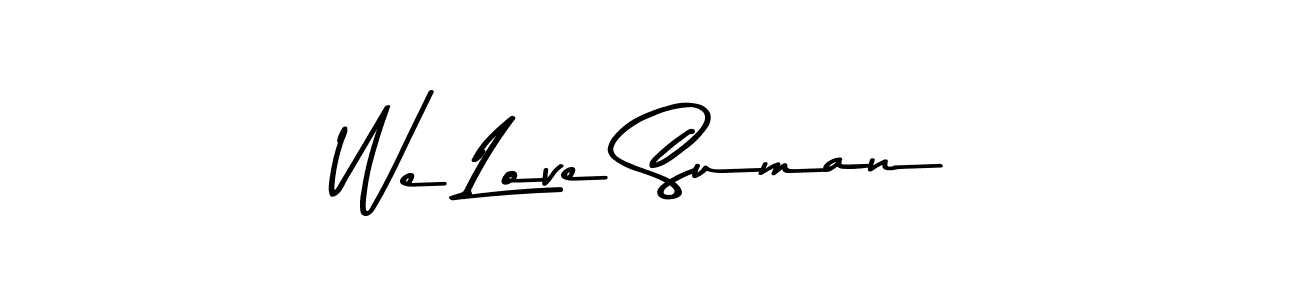 Make a beautiful signature design for name We Love Suman. With this signature (Asem Kandis PERSONAL USE) style, you can create a handwritten signature for free. We Love Suman signature style 9 images and pictures png