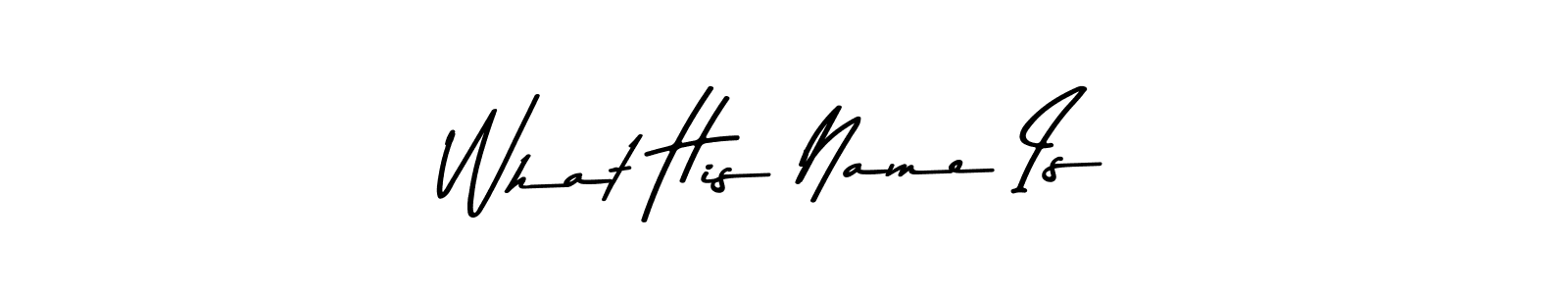 The best way (Asem Kandis PERSONAL USE) to make a short signature is to pick only two or three words in your name. The name What His Name Is include a total of six letters. For converting this name. What His Name Is signature style 9 images and pictures png