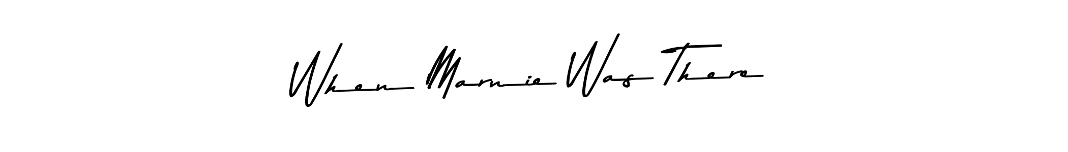 Also You can easily find your signature by using the search form. We will create When Marnie Was There name handwritten signature images for you free of cost using Asem Kandis PERSONAL USE sign style. When Marnie Was There signature style 9 images and pictures png