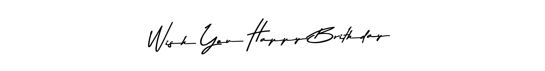 Also we have Wish You Happy Brithday name is the best signature style. Create professional handwritten signature collection using Asem Kandis PERSONAL USE autograph style. Wish You Happy Brithday signature style 9 images and pictures png