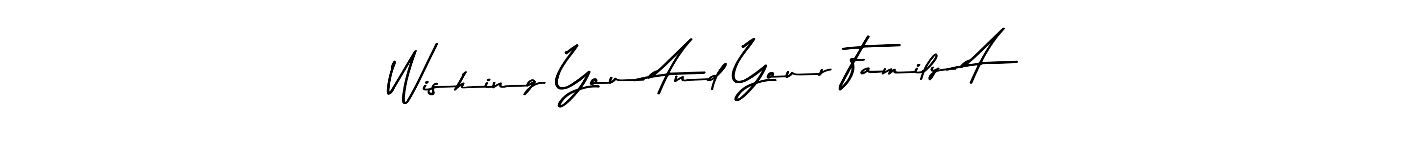 Here are the top 10 professional signature styles for the name Wishing You And Your Family A. These are the best autograph styles you can use for your name. Wishing You And Your Family A signature style 9 images and pictures png