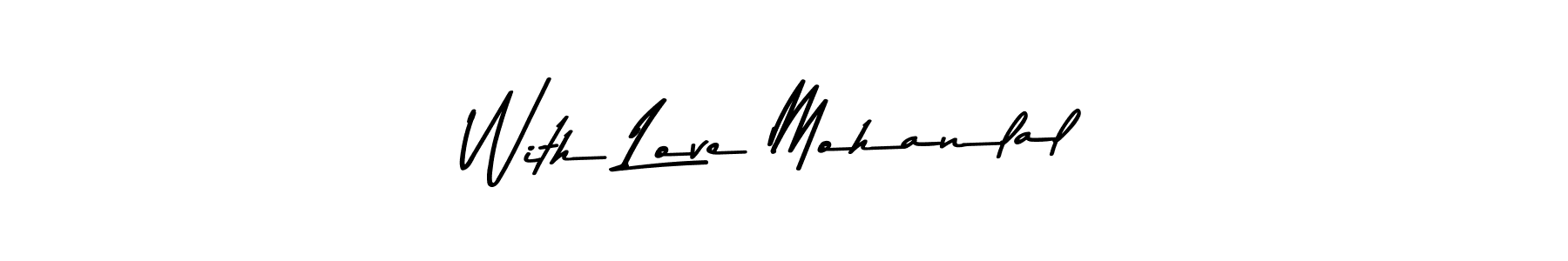 This is the best signature style for the With Love Mohanlal name. Also you like these signature font (Asem Kandis PERSONAL USE). Mix name signature. With Love Mohanlal signature style 9 images and pictures png