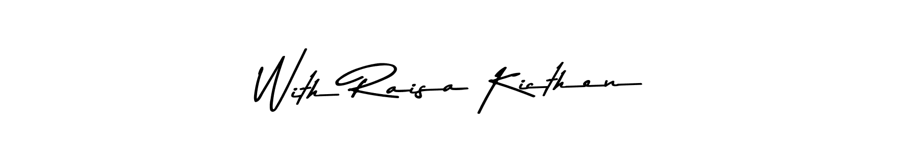 You can use this online signature creator to create a handwritten signature for the name With Raisa Kicthen. This is the best online autograph maker. With Raisa Kicthen signature style 9 images and pictures png