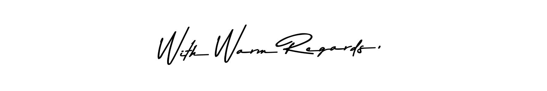 You should practise on your own different ways (Asem Kandis PERSONAL USE) to write your name (With Warm Regards,) in signature. don't let someone else do it for you. With Warm Regards, signature style 9 images and pictures png