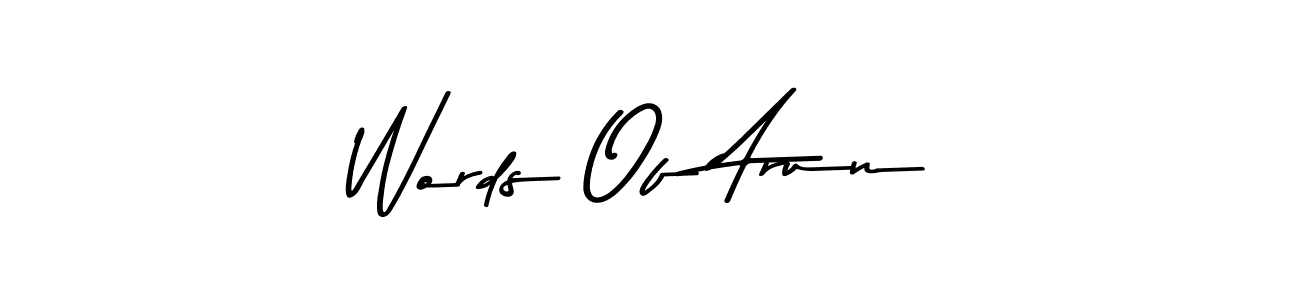 Create a beautiful signature design for name Words Of Arun. With this signature (Asem Kandis PERSONAL USE) fonts, you can make a handwritten signature for free. Words Of Arun signature style 9 images and pictures png