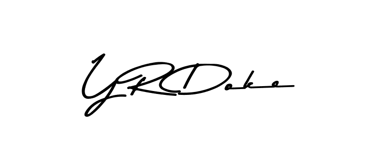 Y R Doke stylish signature style. Best Handwritten Sign (Asem Kandis PERSONAL USE) for my name. Handwritten Signature Collection Ideas for my name Y R Doke. Y R Doke signature style 9 images and pictures png