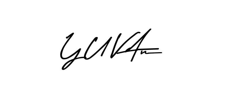 You should practise on your own different ways (Asem Kandis PERSONAL USE) to write your name (Y U V An) in signature. don't let someone else do it for you. Y U V An signature style 9 images and pictures png