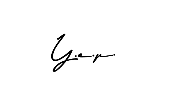 Create a beautiful signature design for name Y.e.p.. With this signature (Asem Kandis PERSONAL USE) fonts, you can make a handwritten signature for free. Y.e.p. signature style 9 images and pictures png