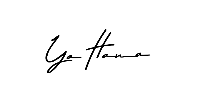 Also You can easily find your signature by using the search form. We will create Ya Hana name handwritten signature images for you free of cost using Asem Kandis PERSONAL USE sign style. Ya Hana signature style 9 images and pictures png