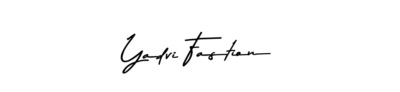 Use a signature maker to create a handwritten signature online. With this signature software, you can design (Asem Kandis PERSONAL USE) your own signature for name Yadvi Fastion. Yadvi Fastion signature style 9 images and pictures png