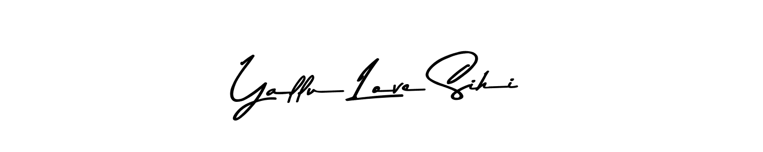 Yallu Love Sihi stylish signature style. Best Handwritten Sign (Asem Kandis PERSONAL USE) for my name. Handwritten Signature Collection Ideas for my name Yallu Love Sihi. Yallu Love Sihi signature style 9 images and pictures png