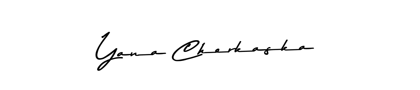 Design your own signature with our free online signature maker. With this signature software, you can create a handwritten (Asem Kandis PERSONAL USE) signature for name Yana Cherkaska. Yana Cherkaska signature style 9 images and pictures png