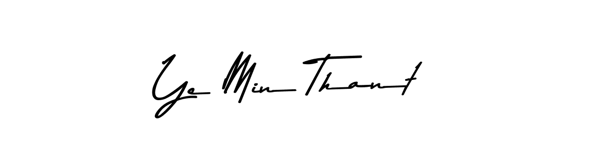 Make a beautiful signature design for name Ye Min Thant. With this signature (Asem Kandis PERSONAL USE) style, you can create a handwritten signature for free. Ye Min Thant signature style 9 images and pictures png