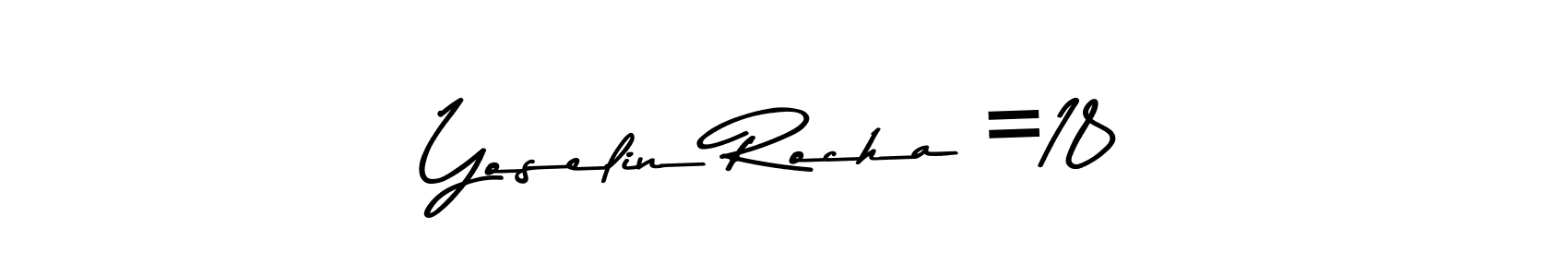 How to make Yoselin Rocha =18 name signature. Use Asem Kandis PERSONAL USE style for creating short signs online. This is the latest handwritten sign. Yoselin Rocha =18 signature style 9 images and pictures png