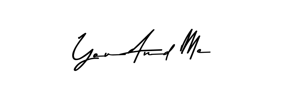 Also You can easily find your signature by using the search form. We will create You And Me name handwritten signature images for you free of cost using Asem Kandis PERSONAL USE sign style. You And Me signature style 9 images and pictures png