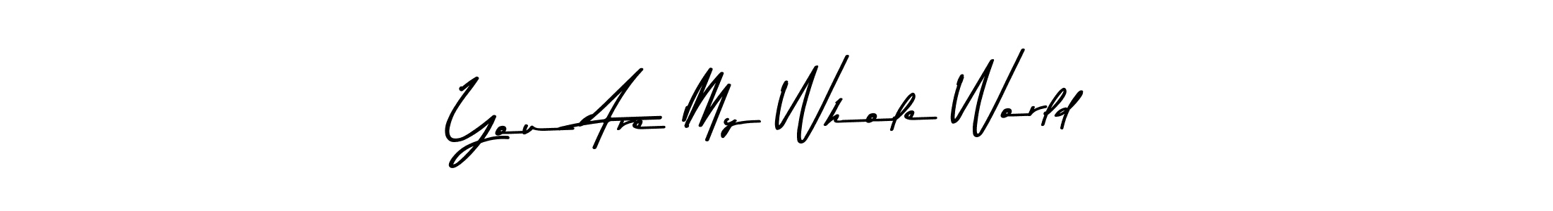 Also You can easily find your signature by using the search form. We will create You Are My Whole World name handwritten signature images for you free of cost using Asem Kandis PERSONAL USE sign style. You Are My Whole World signature style 9 images and pictures png