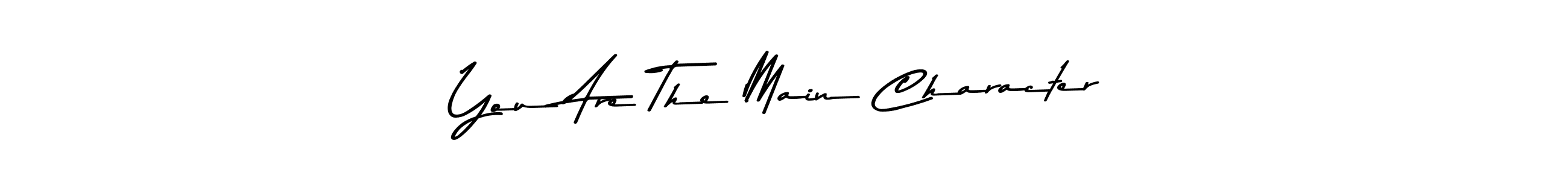 Create a beautiful signature design for name You Are The Main Character. With this signature (Asem Kandis PERSONAL USE) fonts, you can make a handwritten signature for free. You Are The Main Character signature style 9 images and pictures png