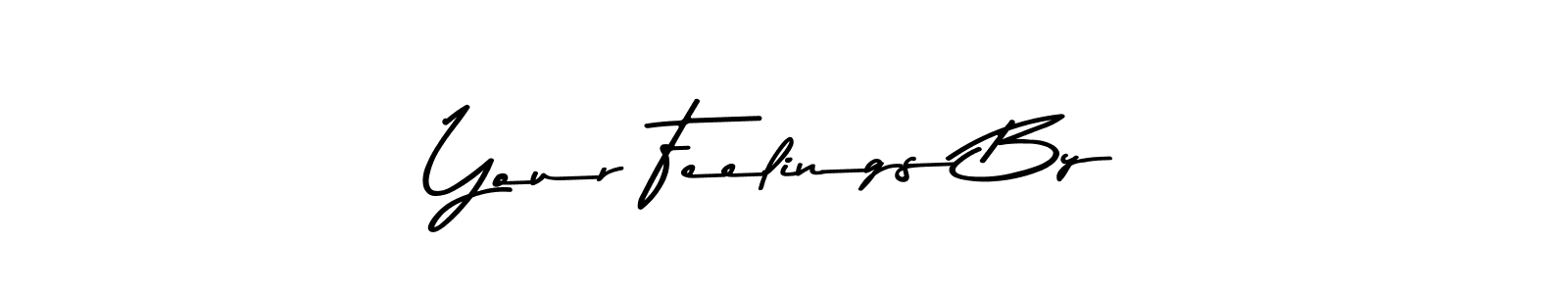 How to make Your Feelings By signature? Asem Kandis PERSONAL USE is a professional autograph style. Create handwritten signature for Your Feelings By name. Your Feelings By signature style 9 images and pictures png