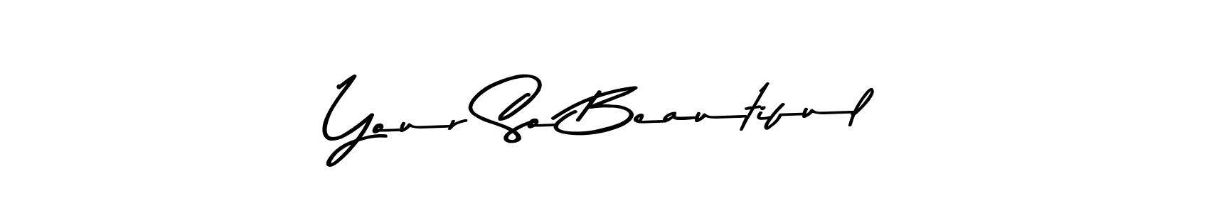 The best way (Asem Kandis PERSONAL USE) to make a short signature is to pick only two or three words in your name. The name Your So Beautiful include a total of six letters. For converting this name. Your So Beautiful signature style 9 images and pictures png