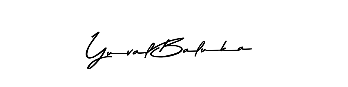 Design your own signature with our free online signature maker. With this signature software, you can create a handwritten (Asem Kandis PERSONAL USE) signature for name Yuval Baluka. Yuval Baluka signature style 9 images and pictures png